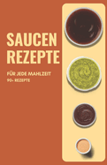 Saucen Rezepte fr jede Mahlzeit