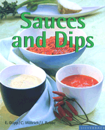 Sauces and Dips - Dopp, Elisabeth, and Willrich, Christian, and Rebbe, Jorn