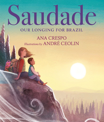 Saudade: Our Longing for Brazil - Crespo, Ana