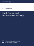 Saudi Arabia and the Illusion of Security