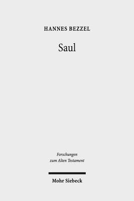 Saul: Israels Konig in Tradition, Redaktion Und Fruher Rezeption - Bezzel, Hannes