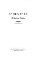 Saul's Fall: A Critical Fiction - Lindenberger, Herbert Samuel