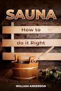 Sauna - How to Do It Right