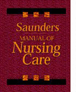 Saunders Manual of Nursing Care - Luckmann, Joan (Editor)