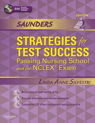 Saunders Strategies for Test Success: Passing Nursing School and the NCLEX Exam - Silvestri, Linda Anne, PhD, RN, Faan, and Silvestri, Angela, PhD, Aprn, CNE
