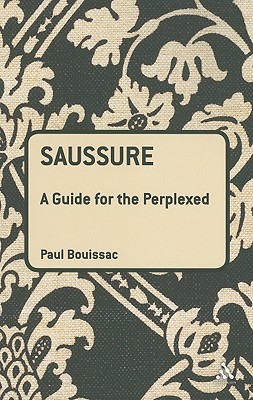 Saussure: A Guide for the Perplexed - Bouissac, Paul