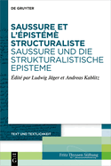 Saussure et l'pistm structuraliste. Saussure und die strukturalistische Episteme