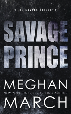 savage prince by meghan march