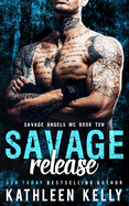 Savage Release: Motorcycle Club Romance