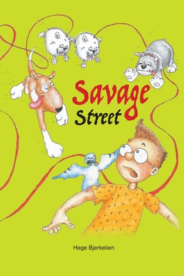 Savage Street: Heartwarming and humorous about fear and brave decisions. - Hill, Thomas (Translated by), and Reed, Antonia (Editor)