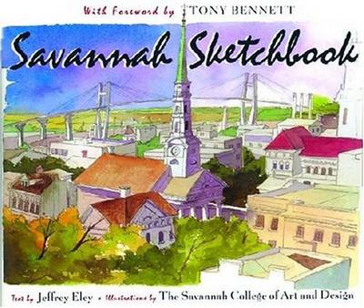 Savannah Sketchbook - Eley, Jeffrey (Foreword by), and Bennett, Tony (Foreword by)