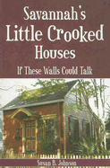 Savannah's Little Crooked Houses: If These Walls Could Talk