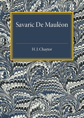 Savaric de Mauleon: Baron and Troubadour - Chaytor, H J