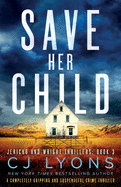 Save Her Child: A completely gripping and suspenseful crime thriller