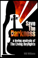 Save The Darkness: A Loving Analysis of The Living Daylights