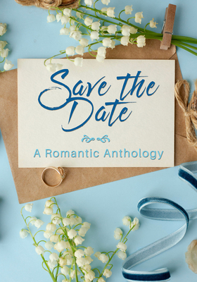Save the Date - Roberts, Ann (Editor)