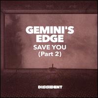 Save You, Pt. 2 - Gemini's Edge
