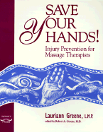 Save Your Hands!: Injury Prevention for Massage Therapists