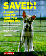 Saved!: A Guide to Your Shelter Dog - Papurt, Myrna L, D.V.M., and Paupert, M L