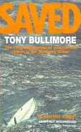 Saved: The Extraordinary Tale of Survival and Rescue in the Southern Ocean - Bullimore, Tony