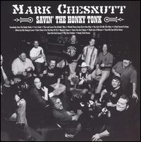 Savin' the Honky Tonk - Mark Chesnutt