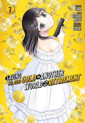 Saving 80,000 Gold in Another World for My Retirement 7 (Manga) - Funa (Creator), and Motoe, Keisuke, and Touzai (Designer)