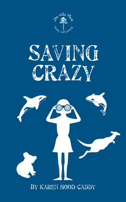 Saving Crazy: The Wild Place Adventure Series - Hood-Caddy, Karen