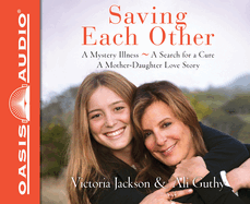 Saving Each Other: A Mother-Daughter Love Story
