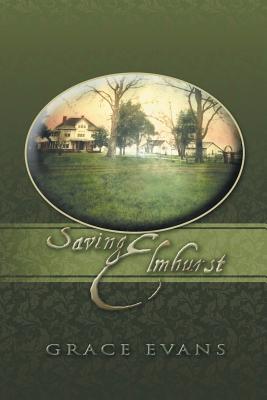 Saving Elmhurst - Evans, Grace