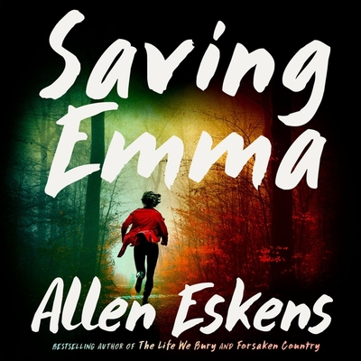 Saving Emma - Eskens, Allen, and Edwards, Janina (Read by), and Godfrey, Matt (Read by)