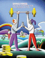 Saving Fitness: A Guide to Your Money and Your Financial Future (Color)