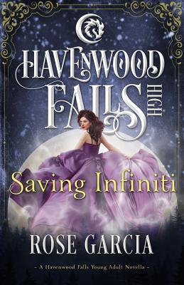 Saving Infiniti: A Havenwood Falls High Novella - Cook, Kristie (Editor), and Ferry, Liz (Editor), and Havenwood Falls Collective