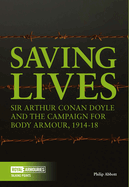 Saving Lives: Sir Arthur Conan Doyle and the Campaign for Body Armour, 1914-18