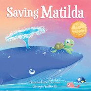 Saving Matilda: A Tale of a Turtle and a Whale