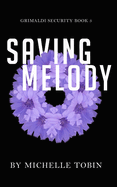 Saving Melody (Grimaldi Security Book 3)