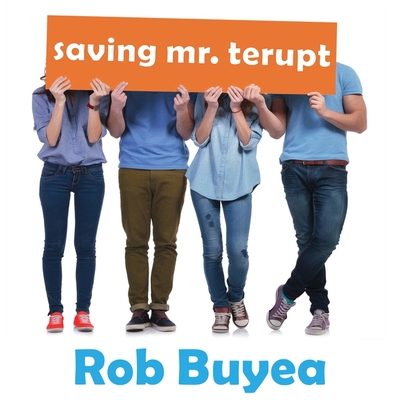 Saving Mr. Terupt - Buyea, Rob, and Chamberlain, Mike (Read by), and DeLisle, Arielle (Read by)