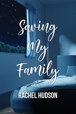 Saving My Family - Hudson, Rachel