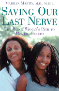 Saving Our Last Nerve: The African American Woman's Path to Mental Health