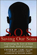 Saving Our Sons: Confronting the Lureof Islam with Truth, Faith & Courage