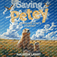 Saving Petey: A Prairie Dog's Journey