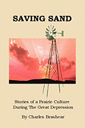 Saving Sand: Stories of a Prairie Culture During the Great Depression