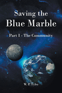 Saving the Blue Marble: Part I: The Community