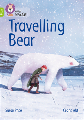 Saving the Ice Bear: Band 11+/Lime Plus - Price, Susan, and Collins Big Cat (Prepared for publication by)