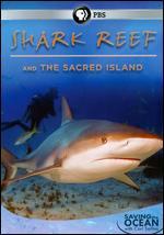 Saving the Ocean: Shark Reef and the Sacred Island