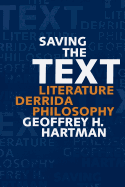 Saving the Text: Literature, Derrida, Philosophy