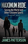 Saving the World and Other Extreme Sports. James Patterson