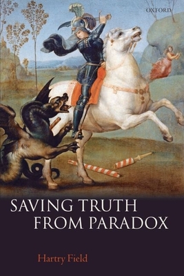 Saving Truth from Paradox - Field, Hartry