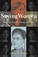 Saving Women: Retrieving Evangelistic Theology and Practice