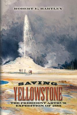 Saving Yellowstone - Hartley, Robert E