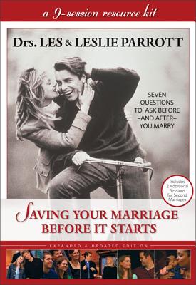 Saving Your Marriage Before It Starts: Seven Questions to Ask Before--And After--You Marry - Parrott, Les, Dr., and Parrott, Leslie, Dr.